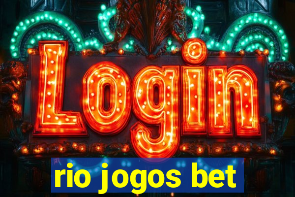 rio jogos bet